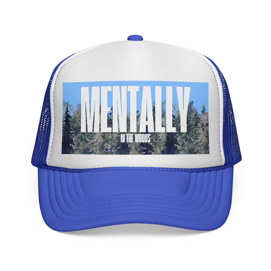 Mentally In the Woods - Trucker Hat